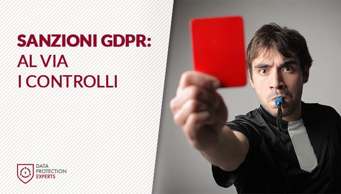 Sanzioni GDPR: quando entra in azione l’autorità di controllo?