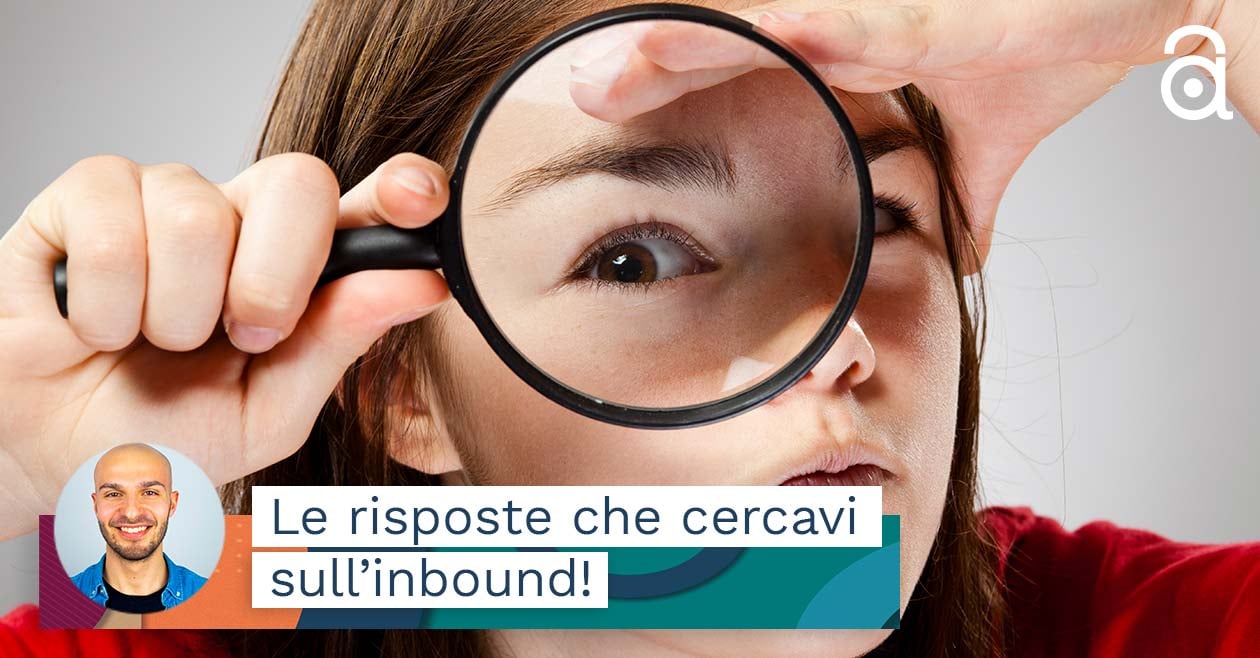 Strategia Inbound? Ecco le risposte alle domande più frequenti [VIDEO]