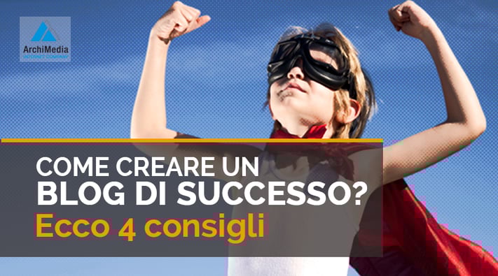 Come creare un blog di successo